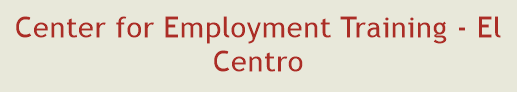 Center for Employment Training - El Centro